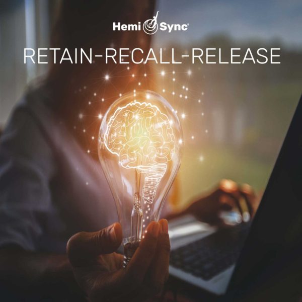 Hemi-Sync Retain Recall Release